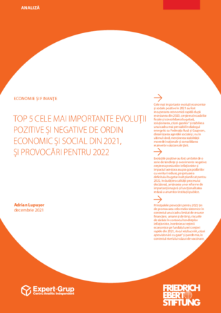 Top 5 cele mai importante evoluţii pozitive şi negative de ordin economic şi social din 2021, şi provocări pentru 2022