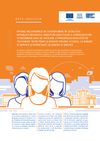 Privind mecanismele de transpunere în legislaţia Republicii Moldovaa directivei 2004/113/UE a Consiliului din 13 decembrie 2004 de aplicare a principiului egalităţii de tratament între femei şi bărbaţi privind accesul la bunuri şi servicii şi furnizarea de bunuri şi servicii